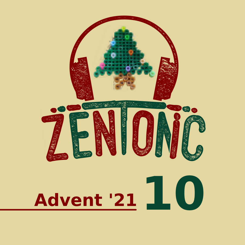 zentonic.Advent 2021 10