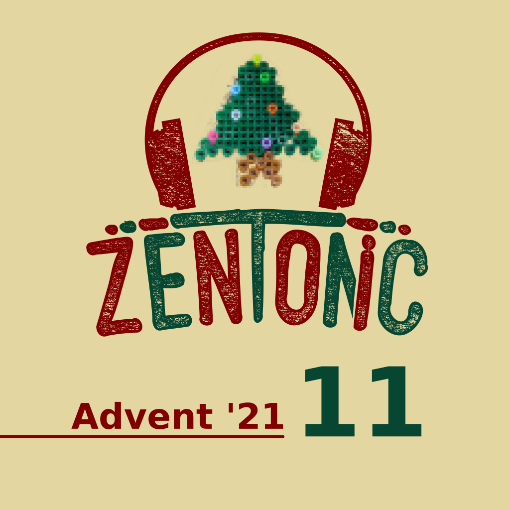 zentonic.Advent 2021 11