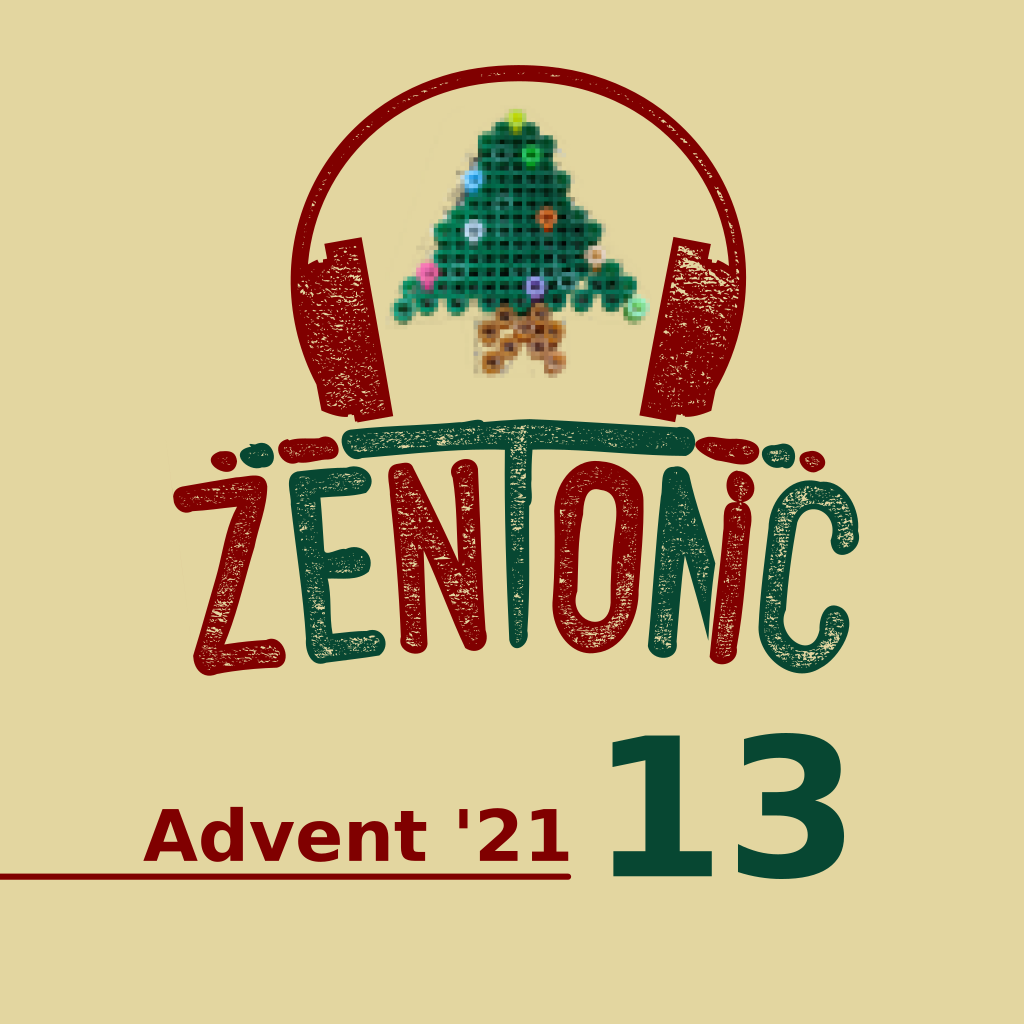 zentonic.Advent 2021 13